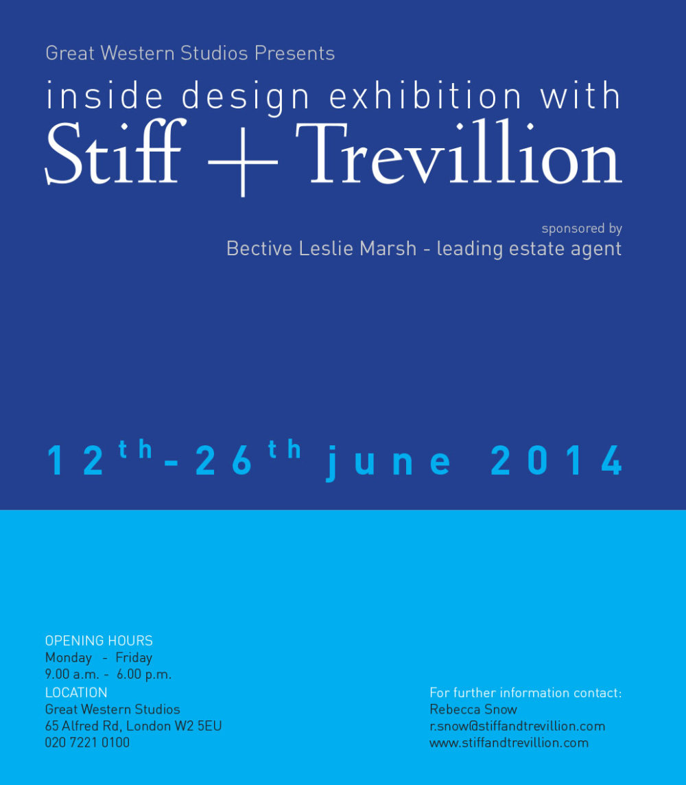 Inside Design - A Stiff + Trevillion Exhibition, Great Western Studios 12 - 26 June 2014